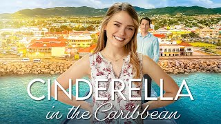 Cinderella in the Caribbean  Full Romance Movie  Emma Reinagel  Connor McGee [upl. by Nagam]