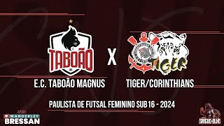 EC Taboão Magnus x TigerCorinthians  Paulista de Futsal Sub16  2024 [upl. by Annekcm]