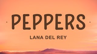 Lana Del Rey  Peppers Lyrics [upl. by Gut943]