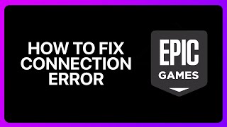 How To Fix Epic Games Connection Error Tutorial [upl. by Angelina]