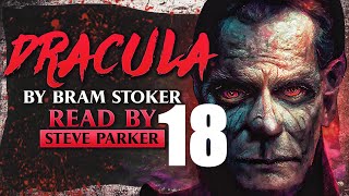 Dracula Chapter 18  Full Dramatised Audiobook [upl. by Nerak434]