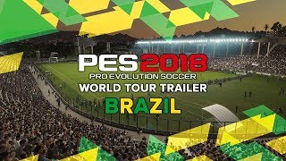 PES 2018 World Tour Trailer  Brazil [upl. by Victoir]