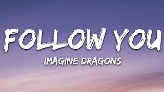 Imagine Dragons  Follow You Lyrics [upl. by Llarret]