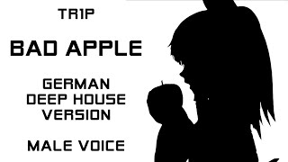 TR1P  Bad Apple German Deep House Version Male Voice [upl. by Hew]