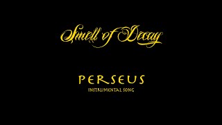 SMELL OF DECAY  Perseus Instrumental song [upl. by Nieberg]