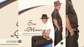 Shwi NoMtekhala ft Khuzan amp Izingane Zoma Sibuyile isthandwa sam [upl. by Naves]