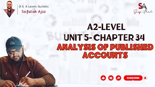 A2 Level  Unit 5 Chapter 34 Analysis Of Published Accounts  Business with Saifullah [upl. by Stinson]