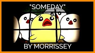 Someday  Morrisseys New Opening Act [upl. by Farny]