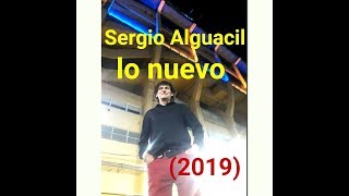 UN POQUITO TUYO  SERGIO ALGUACIL COMO SOLISTA LO NUEVO 2019 [upl. by Ares]