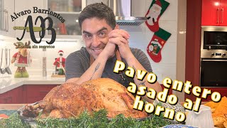 PAVO ENTERO ASADO AL HORNO JUGOSO MUY RICO E INFALIBLE  PAVO ASADO ALVARO BARRIENTOS [upl. by Onifled822]