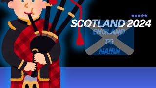 Scotland 2024 England to Nairn [upl. by Nivak]