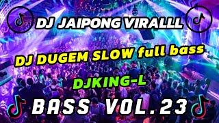 DJ DUGEM SLOW FULL BASS TERBARU 2024 VOL23 djjaipongterbaru djtiktokterbaru2024 djterbaruremix [upl. by Lomax]