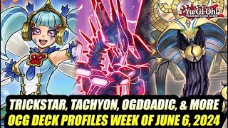 Trickstar Tachyon Ogdoadic amp More YuGiOh OCG Deck Profiles Week Of June 6 2024 [upl. by Ile]