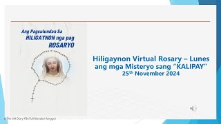 Lunes Hiligaynon Virtual Holy Rosary  Ang mga Misteryo sang quotKALIPAYquot 25th November 2024 [upl. by Anitram]