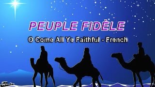 Peuple fidèle O come all ye faithful  French [upl. by Annatnas]