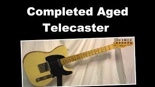 Completed Relicd Aged Poly Fender Telecaster Tele [upl. by Eniar]