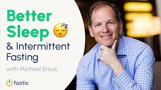 Better Sleep and Intermittent Fasting  Fastic Feel Good Podcast with Dr Michael Breus [upl. by Mendelsohn]