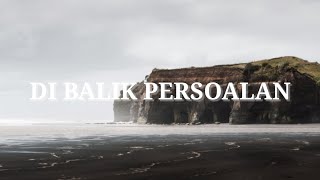 Di Balik Persoalan Lirik Lagu [upl. by Decato]