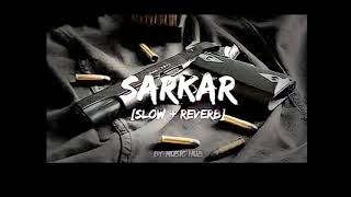 Sarkar song slowreverb lofi mix [upl. by Bristow473]