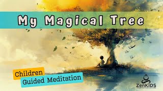 Children Mindfulness Guided Mediation  My Magical Tree by ZenKIDS [upl. by Acirne]