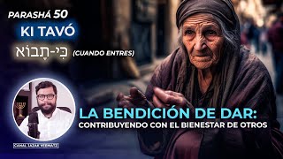 La Bendición de DAR Contribuyendo para el BIENESTAR de otros  50 Parashat KI TAVÓ CUANDO ENTRES [upl. by Norabal]