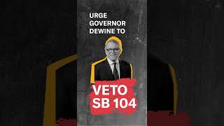 Urge DeWine to Veto SB 104 [upl. by Acinot]