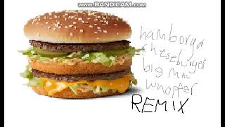 hamburger cheeseburger big mac whopper remix [upl. by Asli]