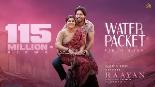 Water Packet  Video Song  RAAYAN  Dhanush  Sun Pictures  AR Rahman  Santhosh Narayanan [upl. by Enaoj]