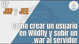 7 Como crear un usuario en Wildfly y subir un war al servidor  Tutorial JEE [upl. by Zizaludba34]