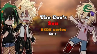 •The Ceos Son✨• Part 4• 🧡BKDK💚• BAKUMARI SIBLINGS • SHIGADEKU SIBLINGS• [upl. by Mauro547]