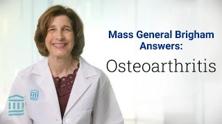 Osteoarthritis Symptoms Risk Factors Diagnosis and Treatment  Mass General Brigham [upl. by Marrin262]