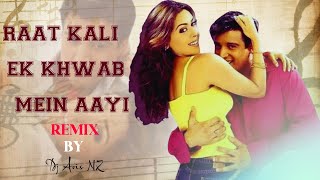 Raat Kali Ek Khwab Mein Aayi  Remix  2024 Love Song Kumar Sanu  Romantic Song  Dj Avis Nz [upl. by Ela]