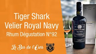 Velier Royal Navy Tiger Shark  Rhum dégustation N°92 [upl. by Feune]