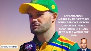 Captain Aiden Markram on South Africa Win Over West Indies Enter SemiFinals in T20 World Cup 2024 [upl. by Ardnayek]