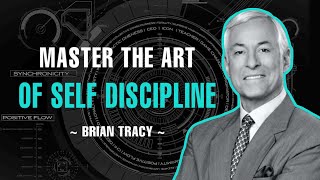 HOW TO MASTER THE ART OF SELF DISCIPLINE  BRIAN TRACY [upl. by Moffit352]