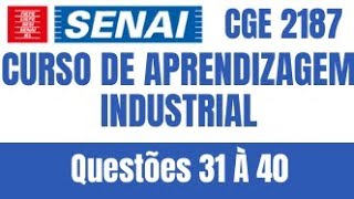 PROVA DO SENAI CGE 2187  CURSO DE APRENDIZAGEM INDUSTRIAL  CAI  MATEMÁTICA Q31 À Q40 [upl. by Aisaim]