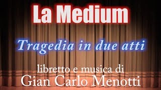 La Medium  Gian Carlo Menotti [upl. by Chinua]