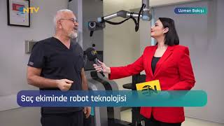 Dr Koray Erdoğan NTV Uzman Bakışı  Saç Ekiminde Robot Teknolojisi hairtransplant [upl. by Sesilu]