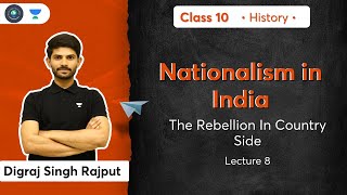 Class 10 Nationalism in India  The Rebellion In Country Side  L8  History  Digraj Sir [upl. by Irreg831]