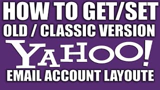 How to Get Previous Version or Classic Version of Yahoo Email Account  Yahoo Email Services [upl. by Ynner838]