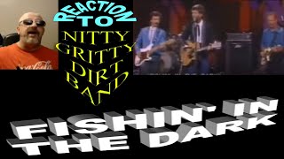 Nitty Gritty Dirt Band  Fishin In The Dark  Reaction [upl. by Aranahs]