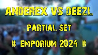 Anderex vs DEEZL partial set  Emporium 2024 [upl. by Aitret947]