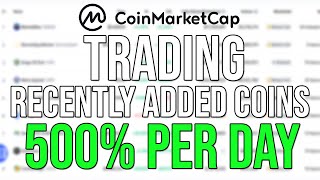 How To Trade Recently Added Coins On CoinMarketCap For Massive Gains 500 Per Day [upl. by Aikemaj]