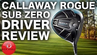 NEW CALLAWAY ROGUE SUB ZERO DRIVER FULL REVIEW  RICK SHIELS [upl. by Sesmar]