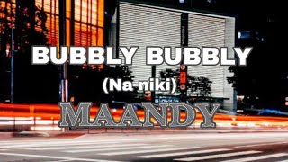 BUBBLY BUBBLYMaandylyrics [upl. by John]