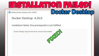 How to FIX quotDocker desktop requires the server service to be enabledquot  Docker desktop installation [upl. by Allimak991]