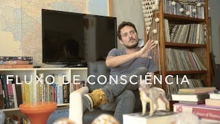 Fluxo de Consciência  Episódio 9  Parte 5 [upl. by Nicolis716]