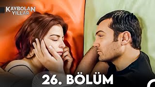 Kaybolan Yıllar 26 Bölüm FULL HD [upl. by Ennovy869]