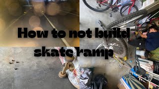 How to not build a skate ramp Ep3 [upl. by Tirzah940]