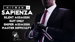 HITMAN 2 Legacy  Sapienza  Silent AssassinSuit OnlySniper Assassin  Master Mode  Walkthrough [upl. by Harmon203]